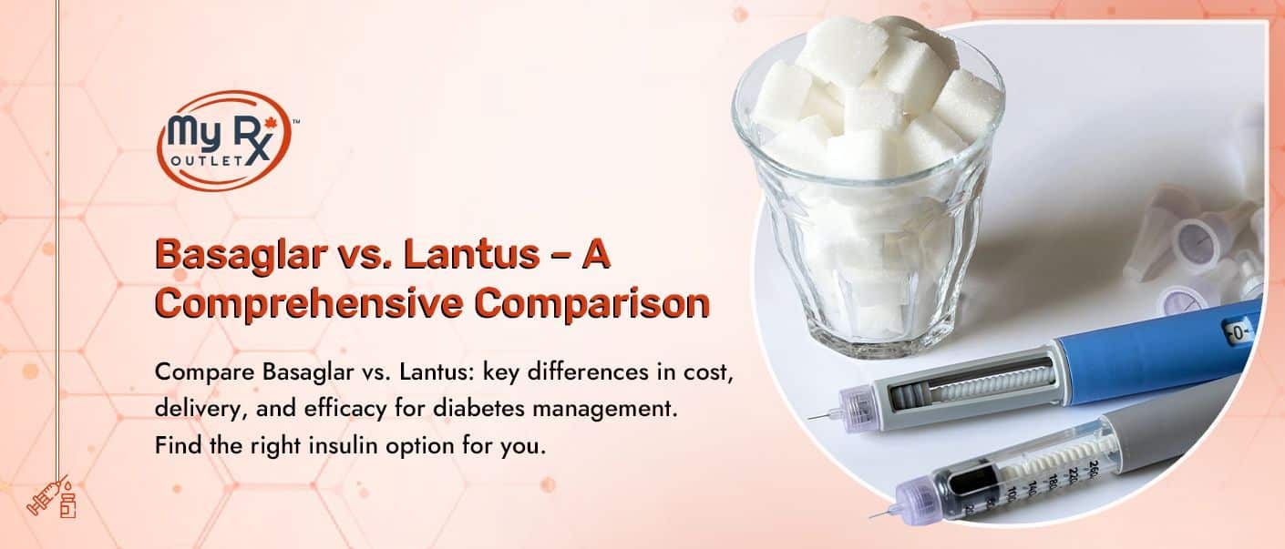 Basaglar Vs. Lantus – A Comprehensive Comparison 1